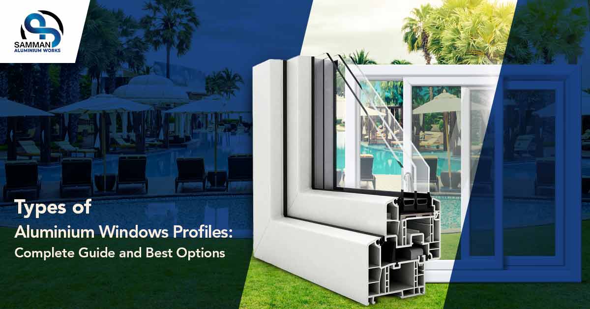 Types of Aluminium Window Profiles